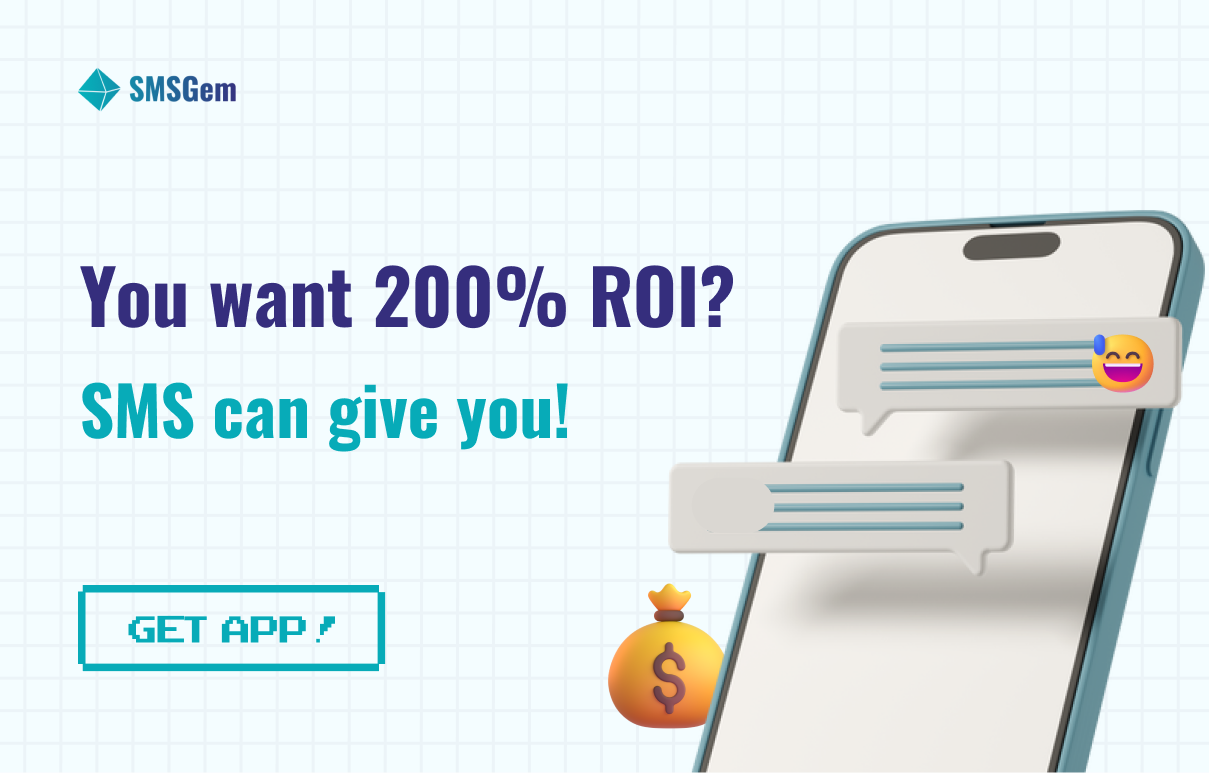 SMS Marketing can bring you 200% ROI!